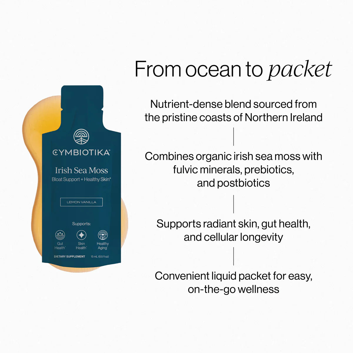
                  
                    Irish Sea moss | Bloat Support + Healthy Skin | Cymbiotika 26 x 15ml Packets
                  
                